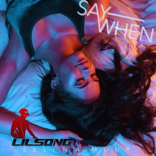 Selina Mour - Say When